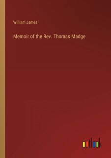 Front cover_Memoir of the Rev. Thomas Madge
