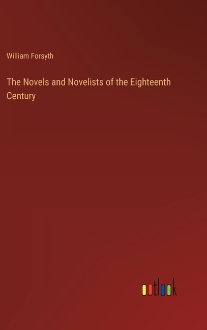 Front cover_The Novels and Novelists of the Eighteenth Century