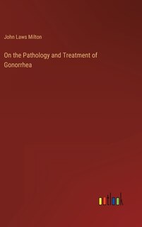 Couverture_On the Pathology and Treatment of Gonorrhea