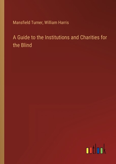 Couverture_A Guide to the Institutions and Charities for the Blind