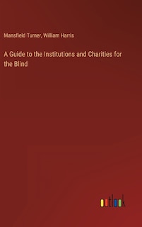 Couverture_A Guide to the Institutions and Charities for the Blind