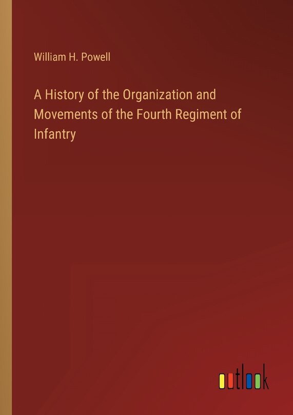 Front cover_A History of the Organization and Movements of the Fourth Regiment of Infantry
