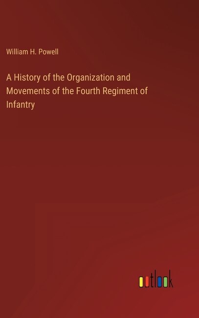 Front cover_A History of the Organization and Movements of the Fourth Regiment of Infantry