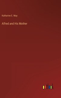 Alfred and His Mother