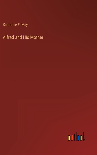 Front cover_Alfred and His Mother