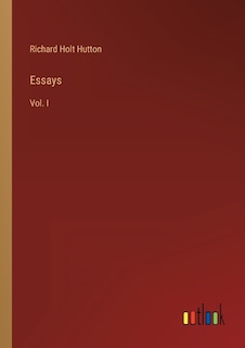 Essays: Vol. I