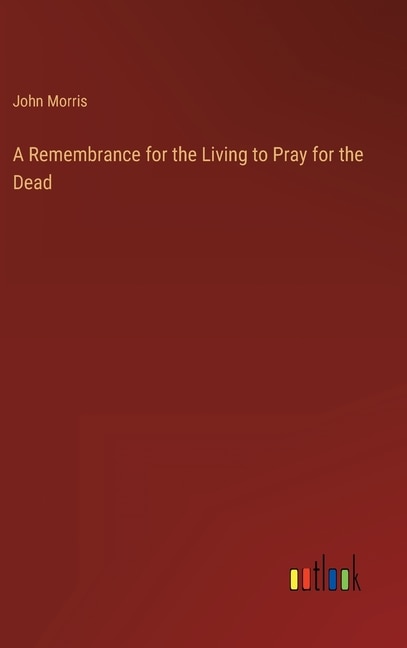 Front cover_A Remembrance for the Living to Pray for the Dead