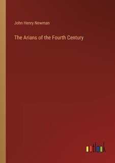 Front cover_The Arians of the Fourth Century