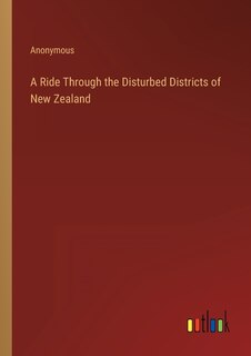 Couverture_A Ride Through the Disturbed Districts of New Zealand