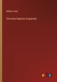 Christian Baptism Ecplained