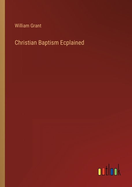 Christian Baptism Ecplained