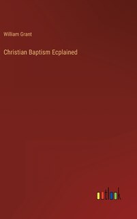 Front cover_Christian Baptism Ecplained