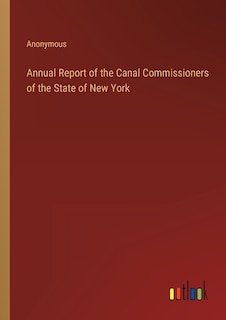 Front cover_Annual Report of the Canal Commissioners of the State of New York