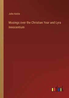 Front cover_Musings over the Christian Year and Lyra Innocentium