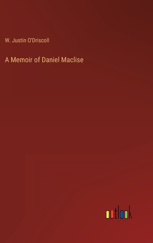 Front cover_A Memoir of Daniel Maclise