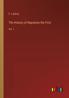Couverture_The History of Napoleon the First