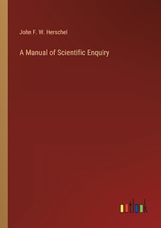 A Manual of Scientific Enquiry