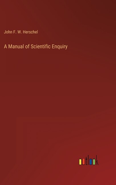 A Manual of Scientific Enquiry