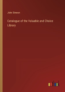Front cover_Catalogue of the Valuable and Choice Library