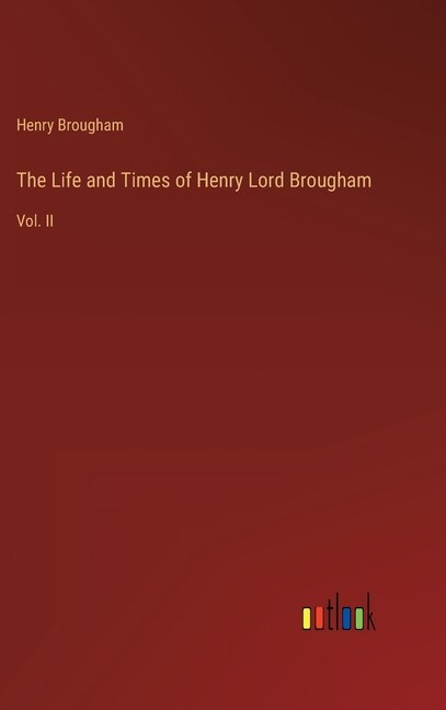 Front cover_The Life and Times of Henry Lord Brougham