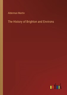 Front cover_The History of Brighton and Environs