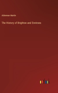 Couverture_The History of Brighton and Environs