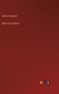 Front cover_Shut Up in Paris