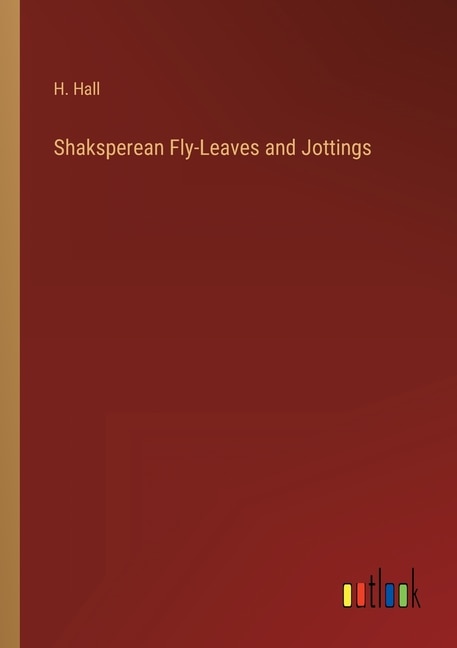 Front cover_Shaksperean Fly-Leaves and Jottings