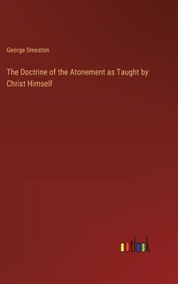 Front cover_The Doctrine of the Atonement as Taught by Christ Himself