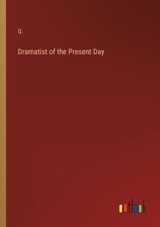 Front cover_Dramatist of the Present Day