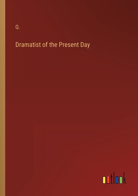 Front cover_Dramatist of the Present Day