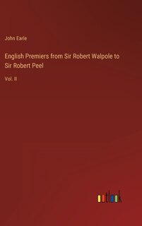 Front cover_English Premiers from Sir Robert Walpole to Sir Robert Peel