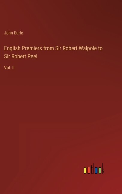 Front cover_English Premiers from Sir Robert Walpole to Sir Robert Peel