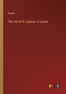 Front cover_The Life of St. Ignatius of Loyola