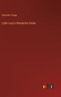 Couverture_Little Lucy's Wonderful Globe