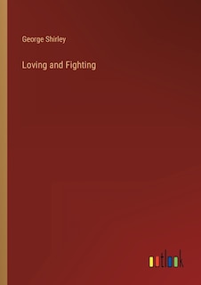 Front cover_Loving and Fighting