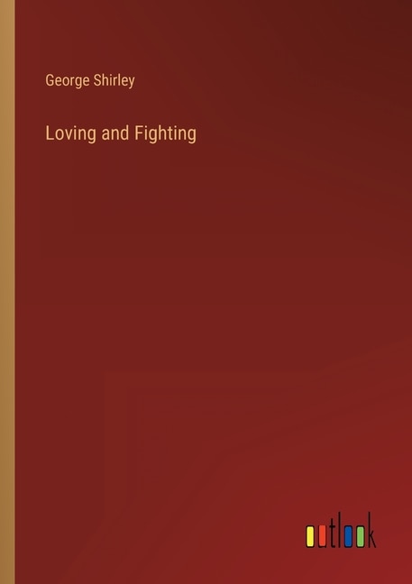 Front cover_Loving and Fighting