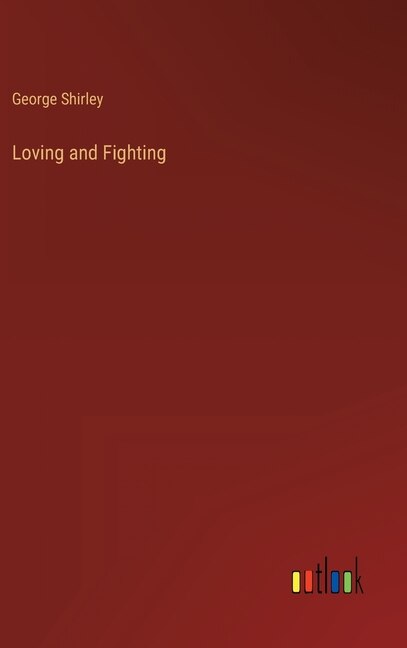 Front cover_Loving and Fighting