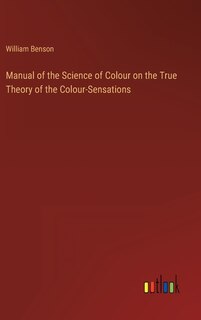 Front cover_Manual of the Science of Colour on the True Theory of the Colour-Sensations