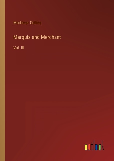 Marquis and Merchant: Vol. III