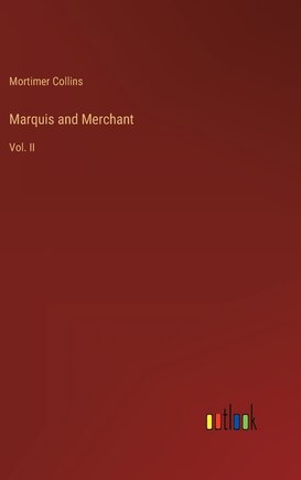 Marquis and Merchant: Vol. II