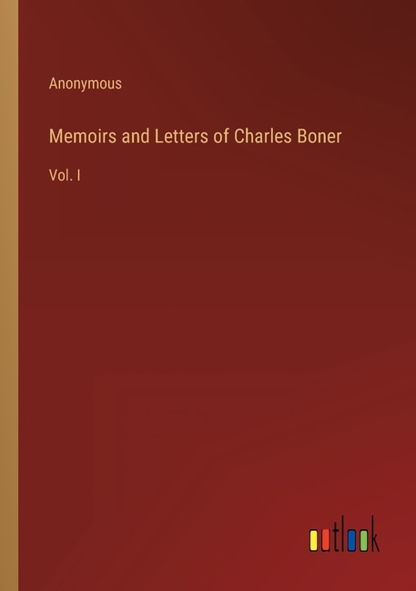 Front cover_Memoirs and Letters of Charles Boner