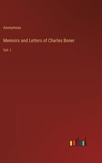 Front cover_Memoirs and Letters of Charles Boner