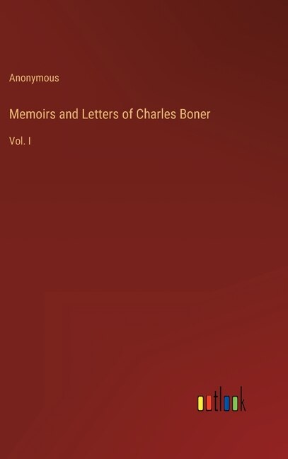 Front cover_Memoirs and Letters of Charles Boner