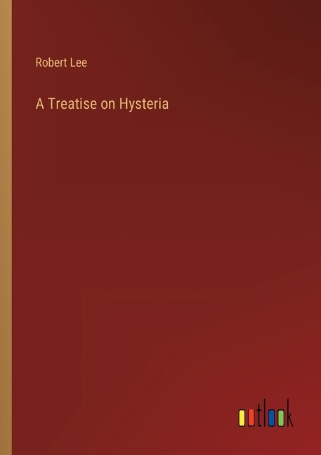 Front cover_A Treatise on Hysteria