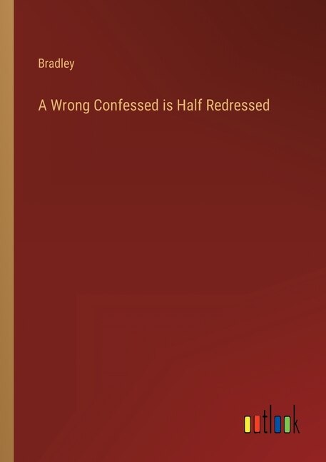 Front cover_A Wrong Confessed is Half Redressed