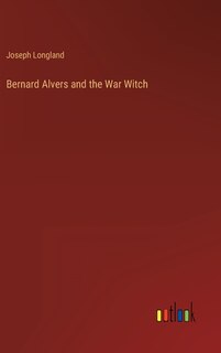 Front cover_Bernard Alvers and the War Witch