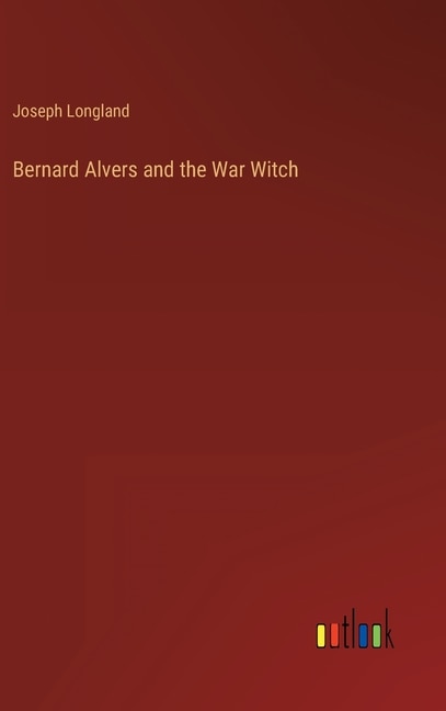Front cover_Bernard Alvers and the War Witch