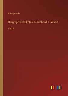 Front cover_Biographical Sketch of Richard D. Wood