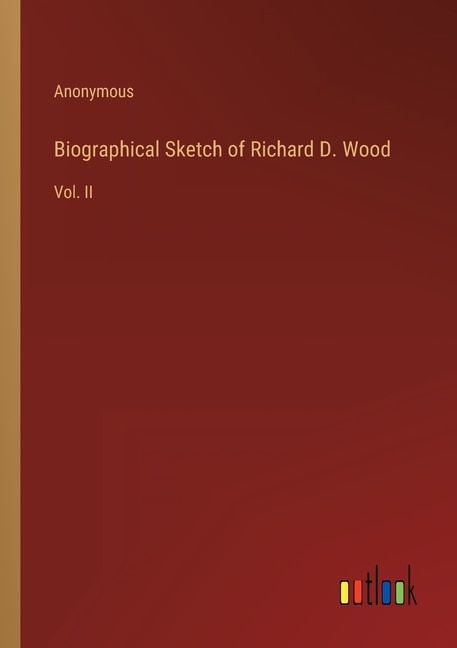 Front cover_Biographical Sketch of Richard D. Wood